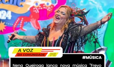 Nova música de Nena Queiroga foi sucesso no Carnaval 2024