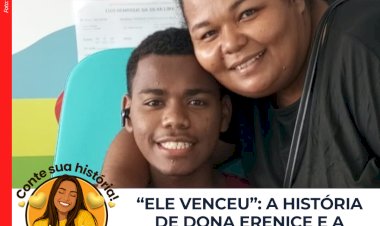 “Ele venceu”: a história de Dona Erenice e a superação do filho na luta contra a leucemia