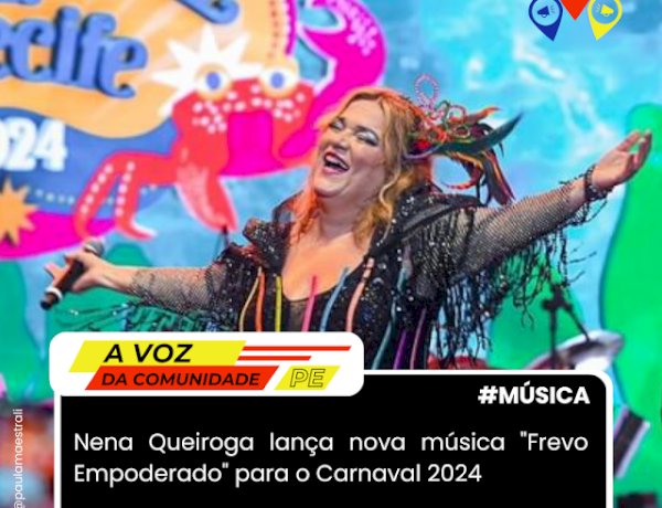 Nova música de Nena Queiroga foi sucesso no Carnaval 2024