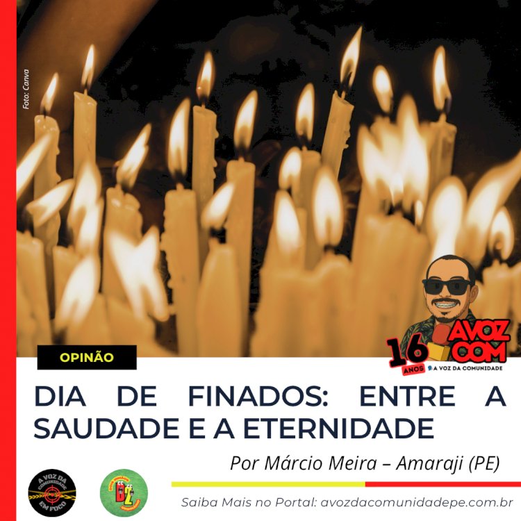 OPINIÃO // “Dia de Finados: entre a saudade e a eternidade”